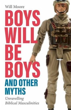 Boys Will Be Boys, and Other Myths - Moore, Will