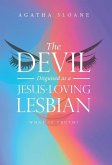 The Devil Disguised as a Jesus-Loving Lesbian
