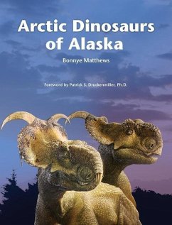 Arctic Dinosaurs of Alaska - Matthews, Bonnye