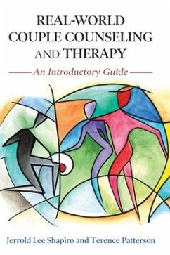 Real-World Couple Counseling and Therapy: An Introductory Guide - Shapiro, Jerrold Lee; Patterson, Terence