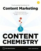 Content Chemistry, 6th Edition:: The Illustrated Handbook for Content Marketing (a Practical Guide to Digital Marketing Strategy, Seo, Social Media, E
