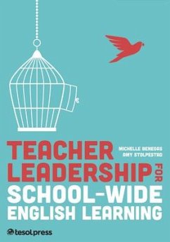 Teacher Leadership for School-Wide English Learning - Benegas, Michelle; Stolpestad, Amy