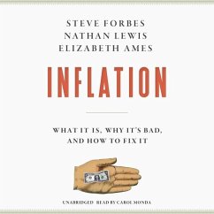 Inflation: What It Is, Why It's Bad, and How to Fix It - Forbes, Steve; Lewis, Nathan; Ames, Elizabeth