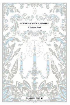 Poetry and Short Stories - A Practice Book - Ong, Charissa