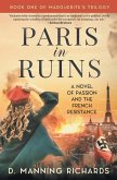 Paris in Ruins: A Novel of Passion and the French Resistance
