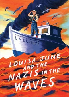 Louisa June and the Nazis in the Waves - Elliott, L. M.