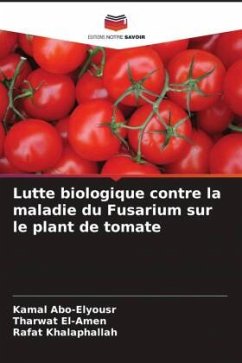 Lutte biologique contre la maladie du Fusarium sur le plant de tomate - Abo-Elyousr, Kamal;El-Amen, Tharwat;Khalaphallah, Rafat