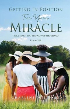 Getting In Position For Your Miracle - Williams, Charline