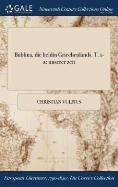 Bublina, die heldin Griechenlands. T. 1-2 - Vulpius, Christian