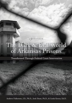 The Dark and Evil World of Arkansas Prisons - Fulkerson, Andrew; Dison, Jack Everitt; Keena, Linda