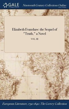 Elizabeth Evanshaw: the Sequel of Truth, a Novel; VOL. III - Anonymous