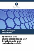 Synthese und Charakterisierung von Graphenoxid und reduziertem Oxid