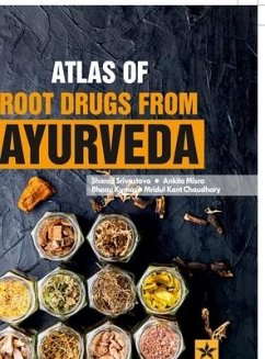 Atlas of Root Drugs from Ayurveda - Srivastava, Sharad