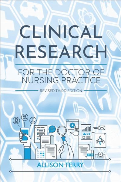 Clinical Research for the Doctor of Nursing Practice Clinical Research for the Doctor of Nursing Practice