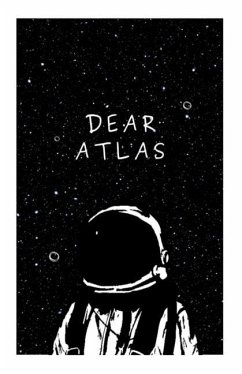 Dear Atlas: I'm a planet still orbiting your supernova - Houle, Selena