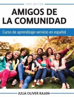 Amigos de la comunidad: Curso de aprendizaje-servicio en español - Oliver Rajan, Julia