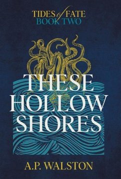 These Hollow Shores - Walston, A. P.