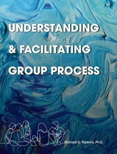 Understanding and Facilitating Group Process - Parsons, Richard D