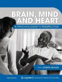 Brain, Mind, and Heart: A Psychologist's Perspective