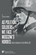 As political soldiers we face Moscow's... - Bild 1