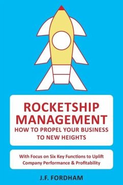 Rocketship Management: How to propel your business to new heights - Fordham, John F.