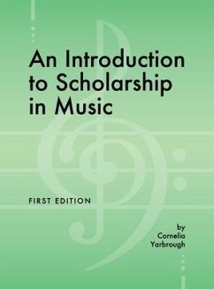 An Introduction to Scholarship in Music - Yarbrough, Cordelia