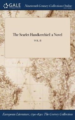 The Scarlet Handkerchief: a Novel; VOL. II - Anonymous