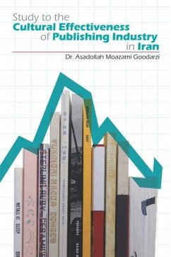 Study to the Cultural Effectiveness of Publishing Industry - Moazamigoodarzi, Asadollah