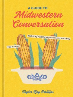 A Guide to Midwestern Conversation - Phillips, Taylor Kay