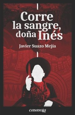 Corre la sangre, Doña Inés - Suazo Mejía, Javier