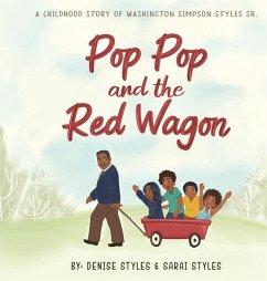 Pop Pop and the Red Wagon - Styles, Denise; Styles, Sarai