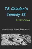 TS Caladan's Comedy II