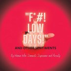 F*#! Low Days! and Other Sentiments