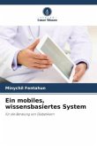 Ein mobiles, wissensbasiertes System