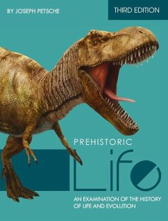Prehistoric Life: An Examination of the History of Life and Evolution - Petsche, Joseph