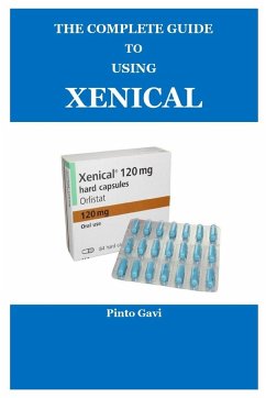 The Complete Guide to Using Xenical - Gavi, Pinto