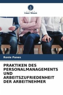 PRAKTIKEN DES PERSONALMANAGEMENTS UND ARBEITSZUFRIEDENHEIT DER ARBEITNEHMER - Panes, Ronie