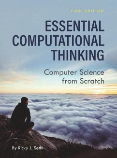 Essential Computational Thinking: Computer Science from Scratch - Sethi, Ricky J.