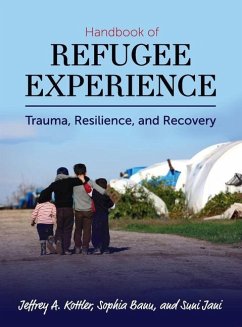 Handbook of Refugee Experience: Trauma, Resilience, and Recovery - Kottler, Jeffrey; Banu, Sophia; Jani, Suni