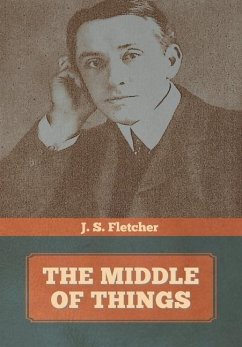 The Middle of Things - Fletcher, J S