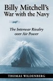 Billy Mitchell's War with the Navy