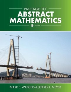Passage to Abstract Mathematics - Watkins, Mark E; Meyer, Jeffrey L