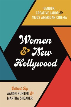 Women and New Hollywood: Gender, Creative Labor, and 1970s American Cinema