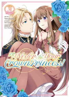 I'll Never Be Your Crown Princess! (Manga) Vol. 3 - Tsukigami, Saki