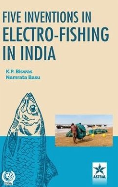 Five Inventions in Electro-Fishing in India - Biswas, K. P.