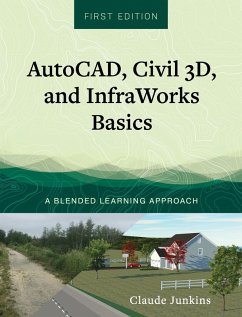 AutoCAD, Civil 3D, and InfraWorks Basics - Junkins, Claude