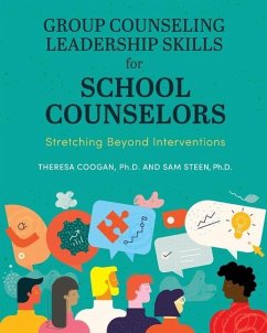 Group Counseling Leadership Skills for School Counselors - Coogan, Theresa; Steen, Sam