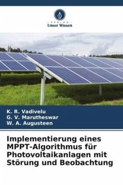 Implementierung eines MPPT-Algorithmus für Photovoltaikanlagen mit Störung und Beobachtung - Vadivelu, K. R.;Marutheswar, G. V.;Augusteen, W. A.