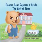 Bannie Bear Repeats a Grade: The Gift of Time
