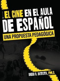 El cine en el aula de español: una propuesta pedagógica - Batista-Rey, Diego